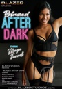 BLAZED AFTER DARK