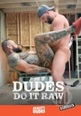 DUDES DO IT RAW
