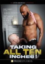 TAKING ALL TEN INCHES!