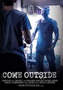 COME OUTSIDE