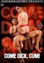 COME DICK, CUM