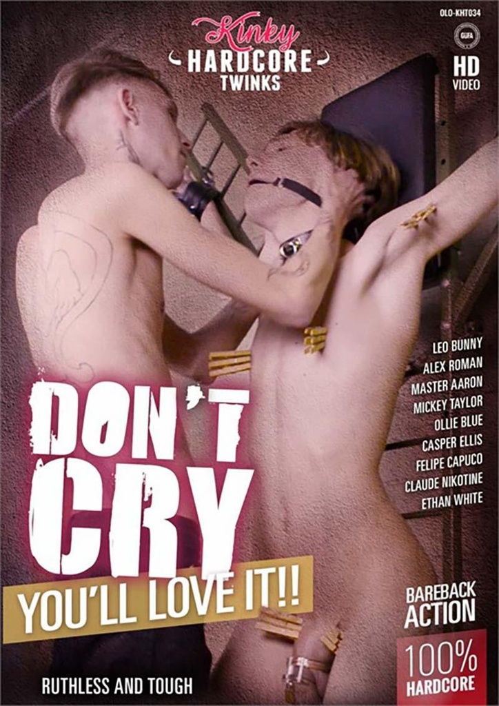 DON'T CRY YOU'LL LOVE IT