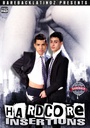 HARDCORE INSERTIONS