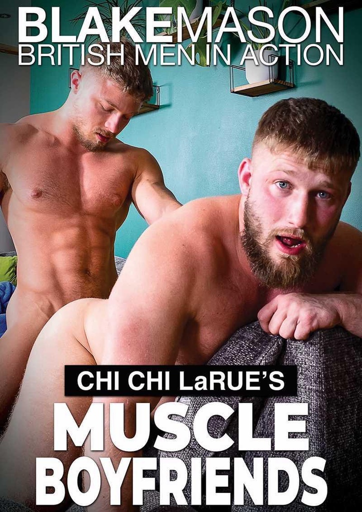 CHI CHI LARUE'S MUSCLE BOYFRIENDS