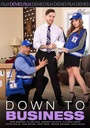 DOWN TO BUSINESS