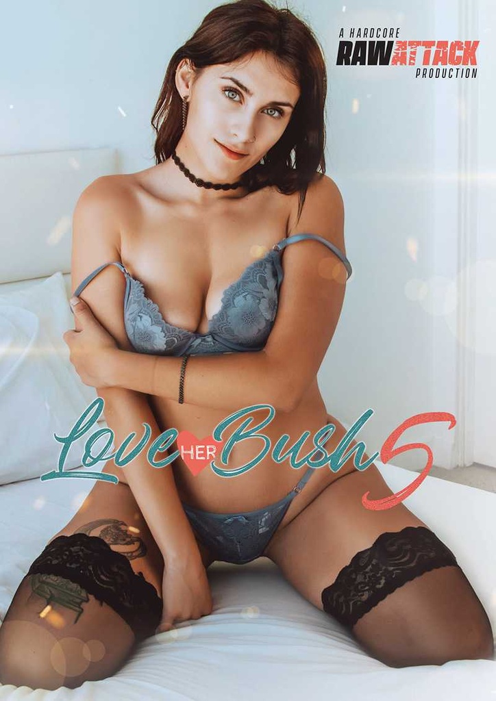 LOVE HER BUSH 05