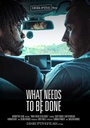 WHAT NEEDS TO BE DONE