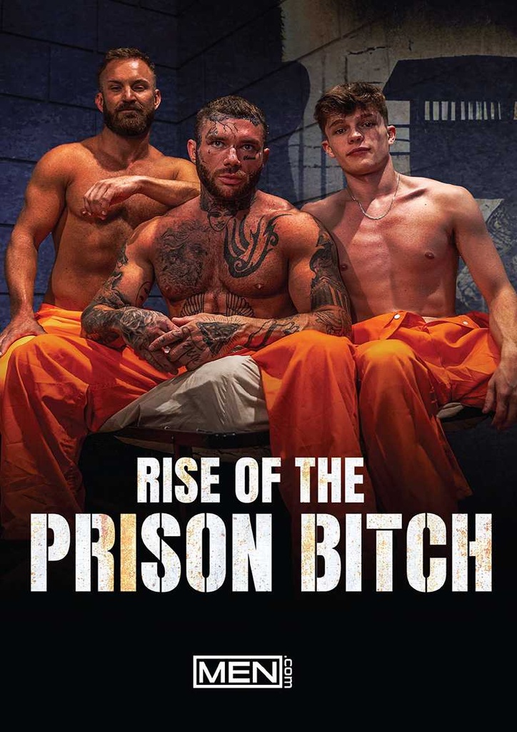 RISE OF THE PRISON BITCH