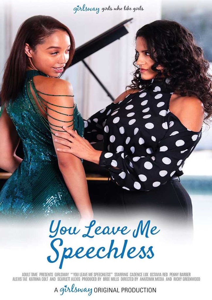 YOU LEAVE ME SPEECHLESS