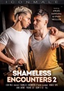 SHAMELESS ENCOUNTERS 02