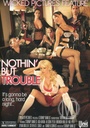 NOTHIN BUT TROUBLE