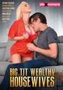 BIG TIT WEALTHY HOUSEWIVES