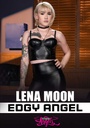 LENA MOON: EDGY ANGEL