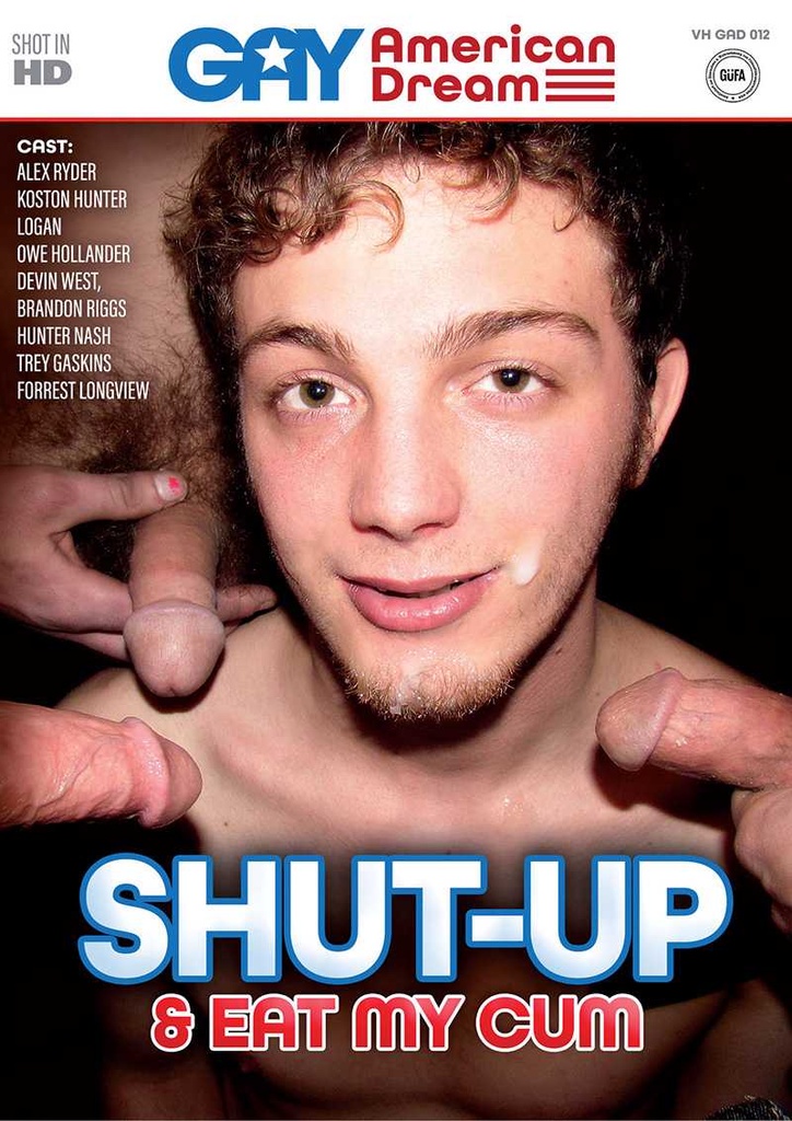 SHUT-UP & EAT MY CUM