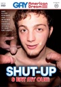 SHUT-UP & EAT MY CUM