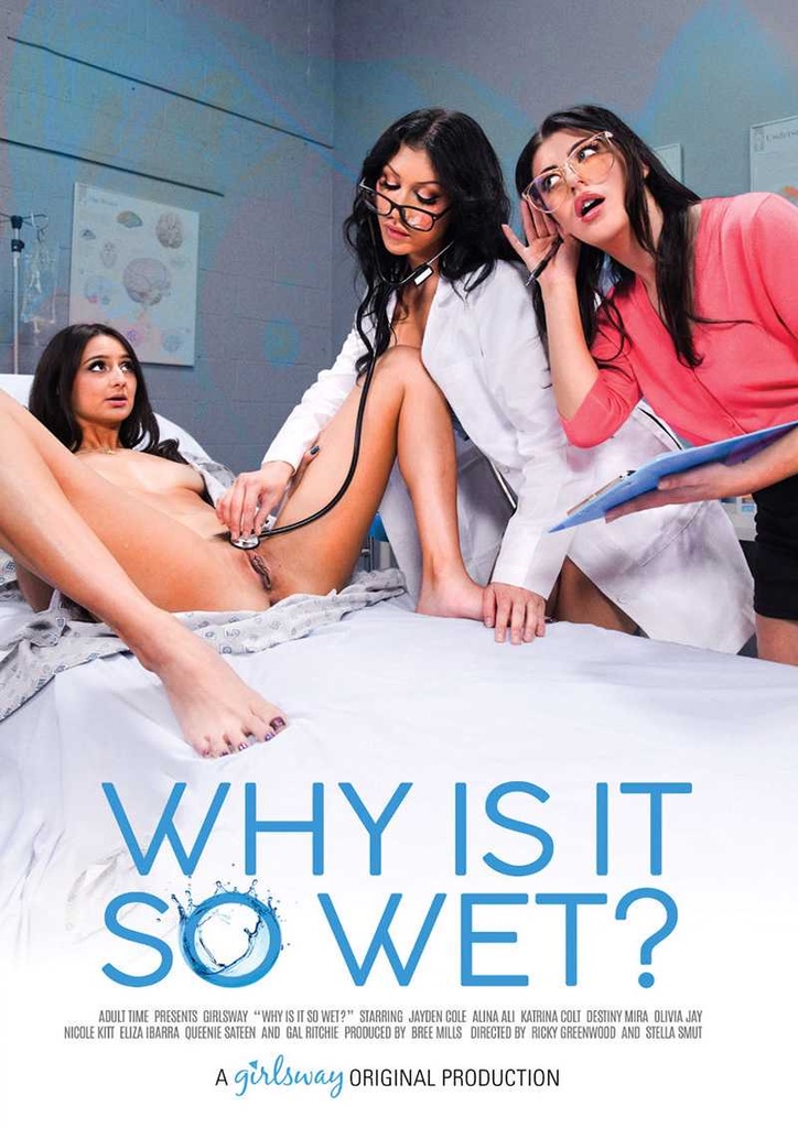 WHY IS IT SO WET?