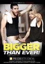 BIGGER THAN EVER!