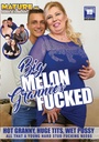 BIG MELON GRANNIES FUCKED