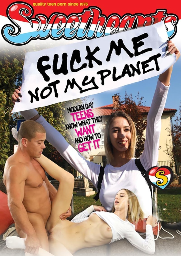 FUCK ME NOT MY PLANET